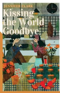 Bild vom Artikel Kissing the World Goodbye vom Autor Jennifer Clark