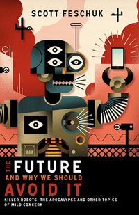 Produktbild: The Future and Why We Should Avoid It