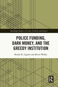 Produktbild: Police Funding, Dark Money, and the Greedy Institution