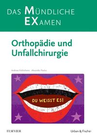 Bild vom Artikel MEX Das Mündliche Examen Orthopädie u. Unfallchirurgie vom Autor Andreas Ficklscherer