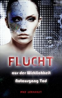 Bild vom Artikel Flucht aus der Wirklichkeit - Notausgang Tod vom Autor Mike Gerhardt