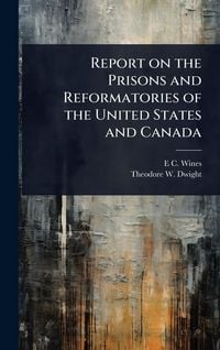 Produktbild: Report on the Prisons and Reformatories of the United States and Canada