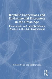 Produktbild: Biophilic Connections and Environmental Encounters in the Urban Age
