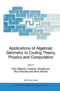 Produktbild: Applications of Algebraic Geometry to Coding Theory, Physics and Computation
