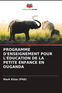 Produktbild: Programme D'enseignement Pour L'&eacute;ducation De La Petite Enfance En Ouganda
