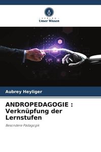 Produktbild: ANDROPEDAGOGIE : Verkn&uuml;pfung der Lernstufen