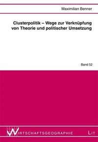 Produktbild: Benner, M: Clusterpolitik - Wege zur Verkn&uuml;pfung von Theorie