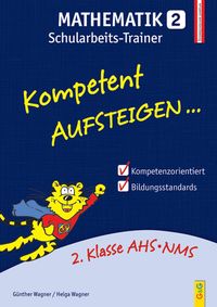 Kompetent Aufsteigen Mathe 2 /Schularbeits-Trainer