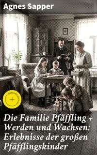 Produktbild: Die Familie Pf&auml;ffling + Werden und Wachsen: Erlebnisse der gro&szlig;en Pf&auml;fflingskinder