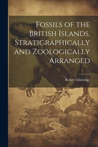 Produktbild: Fossils of the British Islands, Stratigraphically and Zoologically Arranged