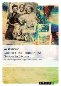 Produktbild: Golden Girls - Humor und Gender in Sitcoms