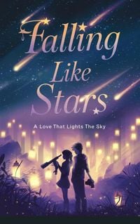 Produktbild: Falling Like Stars (Young Adult Fiction: Romance - General, #2)