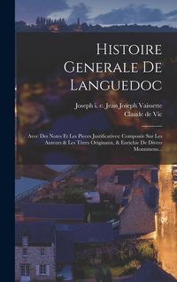 Produktbild: Histoire Generale De Languedoc: Avec Des Notes Et Les Pieces Justificatives: Compos&eacute;e Sur Les Auteurs & Les Titres Originaux, & Enrichie De Divers Mon