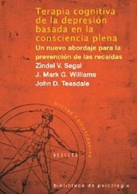 Produktbild: Terapia cognitiva de la depresi&oacute;n basada en la conciencia plena : un nuevo abordaje para la prevenci&oacute;n de las reca&iacute;das