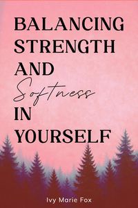 Produktbild: Balancing Strength and Softness in Yourself