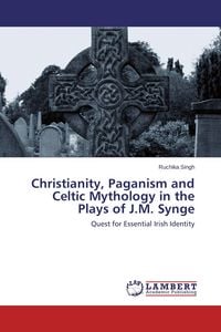 Produktbild: Christianity, Paganism and Celtic Mythology in the Plays of J.M. Synge