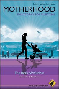 Produktbild: Motherhood - Philosophy for Everyone