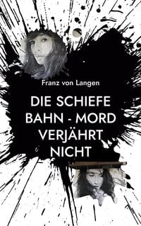 Produktbild: Die schiefe Bahn - Mord verj&auml;hrt nicht