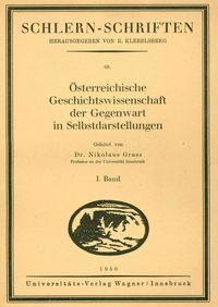 Bild vom Artikel Österreichische Geschichtswissenschaft der Gegenwart in Selbstdarstellungen vom Autor Nikolaus Grass