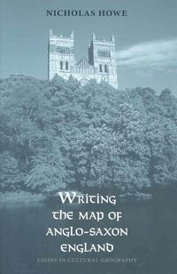 Produktbild: Howe, N: Writing the Map of Anglo-Saxon England - Essays in