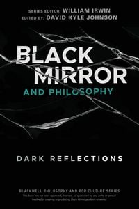 Produktbild: Black Mirror and Philosophy - Dark Reflections