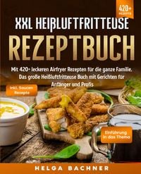 Produktbild: XXL Hei&szlig;luftfritteuse Rezeptbuch
