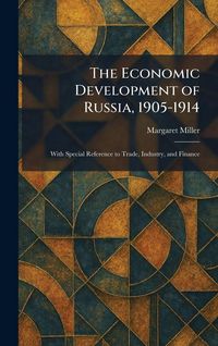 Produktbild: The Economic Development of Russia, 1905-1914