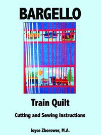 Produktbild: Bargello Train Quilt -- Cutting and Sewing Instructions (Crafts Series, #6)