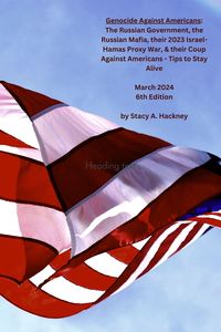Produktbild: Genocide Against Americans: The Russian Government, the Russian Mafia, their 2023 Israel-Hamas Proxy War, & their Coup Against Americans - Tips to Sta