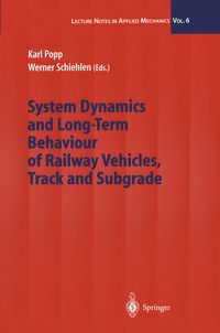 Produktbild: System Dynamics and Long-Term Behaviour of Railway Vehicles, Track and Subgrade