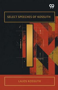 Produktbild: Select Speeches Of Kossuth