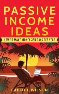 Produktbild: Passive Income Ideas - How to Make Money 365 Days Per Year