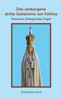 Produktbild: Das verborgene dritte Geheimnis von Fatima