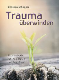 Bild vom Artikel Trauma überwinden vom Autor Christian Schopper