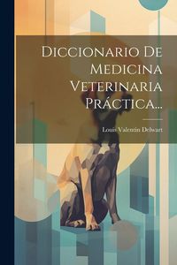 Produktbild: Diccionario De Medicina Veterinaria Pr&aacute;ctica...