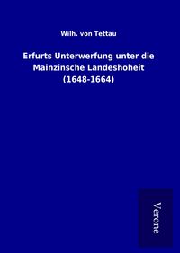 Produktbild: Erfurts Unterwerfung unter die Mainzinsche Landeshoheit (1648-1664)