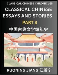 Produktbild: Classical Chinese Essays and Stories (Part 3)- Classical Chinese Chronicles, Reading Interesting Wen Yan Wen Classical Style of Writing with Short Par