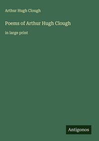 Produktbild: Poems of Arthur Hugh Clough