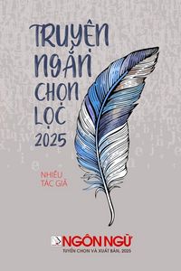 Produktbild: Ng&ocirc;n Ng&iquest; - Tuy&iquest;n T&iquest;p Truy&iquest;n Ng&iquest;n Ch&iquest;n L&iquest;c 2025 (softcover)
