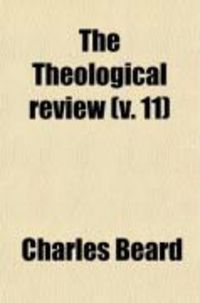 Produktbild: The Theological Review (Volume 11); A Quarterly Journal of Religious Thought and Life