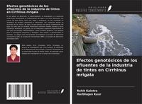 Produktbild: Efectos genot&oacute;xicos de los efluentes de la industria de tintes en Cirrhinus mrigala