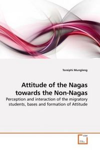 Produktbild: Mungleng, T: Attitude of the Nagas towards the Non-Nagas