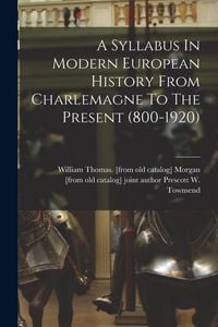 Produktbild: A Syllabus In Modern European History From Charlemagne To The Present (800-1920)