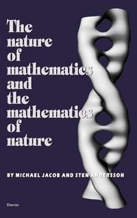 Produktbild: The Nature of Mathematics and the Mathematics of Nature