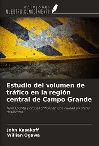 Produktbild: Estudio del volumen de tr&aacute;fico en la regi&oacute;n central de Campo Grande