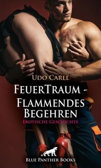 Produktbild: FeuerTraum - Flammendes Begehren | Erotische Geschichte + 3 weitere Geschichten