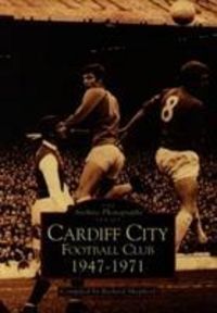 Produktbild: Shepherd, R: Cardiff City AFC 1947-71