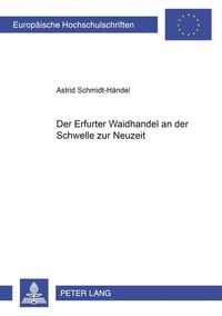 Bild vom Artikel Der Erfurter Waidhandel an der Schwelle zur Neuzeit vom Autor Astrid Schmidt-Händel