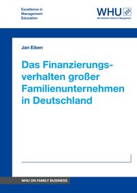 Produktbild: Das Finanzierungsverhalten gro&szlig;er Familienunternehmen in Deutschland