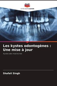 Produktbild: Les kystes odontog&egrave;nes : Une mise &agrave; jour